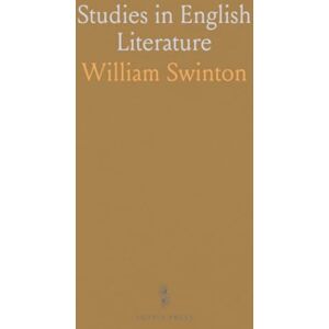 William, Swinton Studies in English Literature: Being Typical Selections of British and American Authorship, From Shakespeare to the Present Time William, Swinton Studies in English Literature: Being Typical Selections of British and American Authorship, From Shakespeare to the Present Time