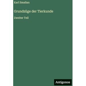 Smalian, Karl Grundzüge der Tierkunde: Zweiter Teil Smalian, Karl Grundzüge der Tierkunde: Zweiter Teil