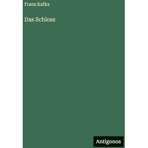 Kafka, Franz Das Schloss Kafka, Franz Das Schloss