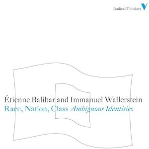 Balibar, Etienne Race Nation Class: Ambiguous Identities: Set 5 (Radical Thinkers Set 05) Balibar, Etienne Race Nation Class: Ambiguous Identities: Set 5 (Radical Thinkers Set 05)