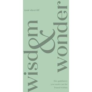 Toni Wisdom & Wonder: The Guidance You Seek Can Be Found Within Toni Wisdom & Wonder: The Guidance You Seek Can Be Found Within
