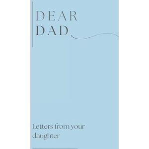 Bell, Lulu and Dear Dad ( letters from your daughter) Bell, Lulu and Dear Dad ( letters from your daughter)