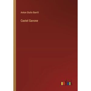 Barrili, Anton Giulio Castel Gavone Barrili, Anton Giulio Castel Gavone