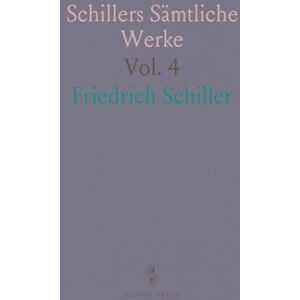 Friedrich, Schiller Schillers Sämtliche Werke: Säkular-Ausgabe; Don Carlos, mit Einleitung und Anmerkungen von Richard Weißenfels Friedrich, Schiller Schillers Sämtliche Werke: Säkular-Ausgabe; Don Carlos, mit Einleitung und Anmerkungen von Richard Weißenfels