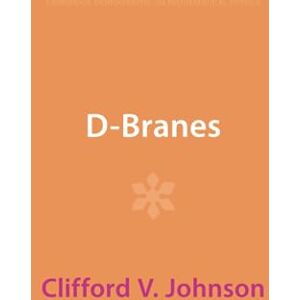Johnson, Clifford V. D-Branes (Cambridge Monographs on Mathematical Physics) Johnson, Clifford V. D-Branes (Cambridge Monographs on Mathematical Physics)
