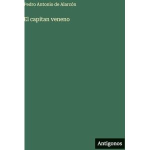 Alarcón, Pedro Antonio de El capitan veneno Alarcón, Pedro Antonio de El capitan veneno