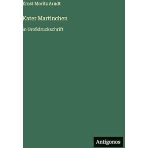 Arndt, Ernst Moritz Kater Martinchen: in Großdruckschrift Arndt, Ernst Moritz Kater Martinchen: in Großdruckschrift