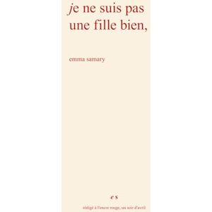Samary, Emma Je ne suis pas une fille bien (Le cœur des femmes) Samary, Emma Je ne suis pas une fille bien (Le cœur des femmes)