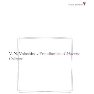 Voloshinov, Valentin Freudianism: A Marxist Critique (Radical Thinkers) Voloshinov, Valentin Freudianism: A Marxist Critique (Radical Thinkers)