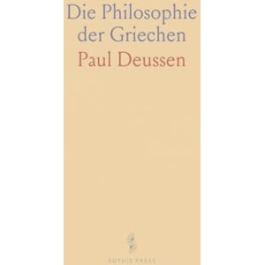 Paul, Deussen Die Philosophie der Griechen Paul, Deussen Die Philosophie der Griechen
