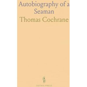 Thomas, Cochrane Autobiography of a Seaman Thomas, Cochrane Autobiography of a Seaman
