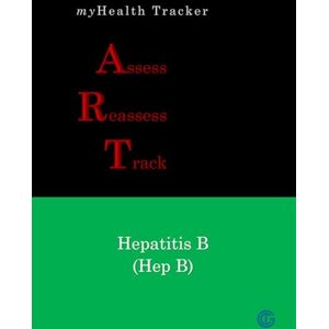 D'Souza, Albert E. myHealth Tracker Assess ▪ Reassess ▪ Track Hepatitis B (Hep B) D'Souza, Albert E. myHealth Tracker Assess ▪ Reassess ▪ Track Hepatitis B (Hep B)