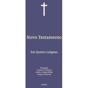 Rollon, Paul Novo Testamento: Em Quatro Línguas : Português; Francês; Latim; Grego. Rollon, Paul Novo Testamento: Em Quatro Línguas : Português; Francês; Latim; Grego.