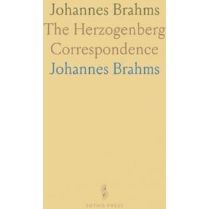 Johannes, Brahms Johannes Brahms: The Herzogenberg Correspondence Johannes, Brahms Johannes Brahms: The Herzogenberg Correspondence
