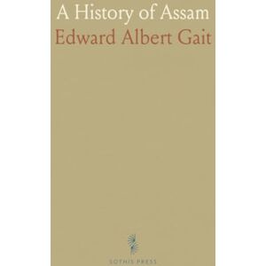 Edward Albert, Gait A History of Assam Edward Albert, Gait A History of Assam