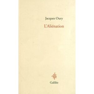 Oury, Jean L'aliénation (0000): Séminaire de Sainte-Anne, 10e année Oury, Jean L'aliénation (0000): Séminaire de Sainte-Anne, 10e année