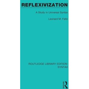 Faltz, Leonard M. Reflexivization: A Study in Universal Syntax (Routledge Library Editions: Syntax) Faltz, Leonard M. Reflexivization: A Study in Universal Syntax (Routledge Library Editions: Syntax)