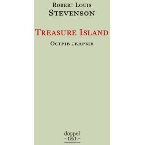 Stevenson, Robert Louis Treasure Island / Острів скарбів: Bilingual English-Ukrainian Edition / Двомовне видання (англійська-українська мова) Stevenson, Robert Louis Treasure Island / Острів скарбів: Bilingual English-Ukrainian Edition / Двомовне видання (англійська-українська мова)