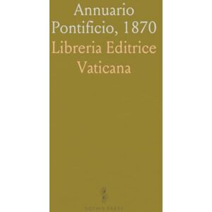 Libreria Editrice, Vaticana Annuario Pontificio, 1870 Libreria Editrice, Vaticana Annuario Pontificio, 1870