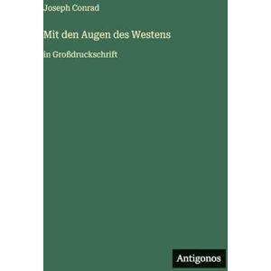 Conrad, Joseph Mit den Augen des Westens: in Großdruckschrift Conrad, Joseph Mit den Augen des Westens: in Großdruckschrift