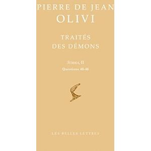 Olivi, Pierre de Jean Traite Des Demons: Summa, II Questions 40-48: 2 (Bibliotheque Scolastique) Olivi, Pierre de Jean Traite Des Demons: Summa, II Questions 40-48: 2 (Bibliotheque Scolastique)