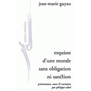 Guyau, Jean-Marie Esquisse d'Une Morale Sans Obligation Ni Sanction (Encre Marine) Guyau, Jean-Marie Esquisse d'Une Morale Sans Obligation Ni Sanction (Encre Marine)