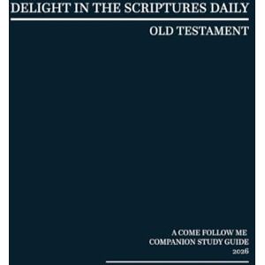 Chosen, Rightly Come Follow Me 2026 Old Testament Daily Study Guide: LDS Scripture Aid Chosen, Rightly Come Follow Me 2026 Old Testament Daily Study Guide: LDS Scripture Aid
