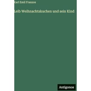 Franzos, Karl Emil Leib Weihnachtskuchen und sein Kind Franzos, Karl Emil Leib Weihnachtskuchen und sein Kind