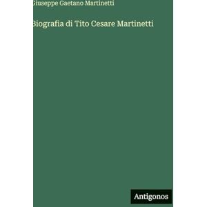 Martinetti, Giuseppe Gaetano Biografia di Tito Cesare Martinetti Martinetti, Giuseppe Gaetano Biografia di Tito Cesare Martinetti