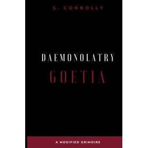 Connolly, S. Daemonolatry Goetia (Goetia Series) Connolly, S. Daemonolatry Goetia (Goetia Series)