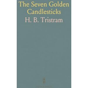 H. B., Tristram The Seven Golden Candlesticks H. B., Tristram The Seven Golden Candlesticks