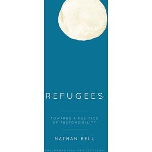 Rowman & Littlefield Publishers Refugees: Towards a Politics of Responsibility (Philosophical Projections) Rowman & Littlefield Publishers Refugees: Towards a Politics of Responsibility (Philosophical Projections)