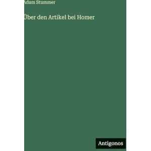 Stummer, Adam Über den Artikel bei Homer Stummer, Adam Über den Artikel bei Homer