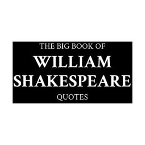 M.K. The Big Book of William Shakespeare Quotes M.K. The Big Book of William Shakespeare Quotes