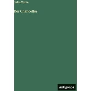 Verne, Jules Der Chancellor Verne, Jules Der Chancellor
