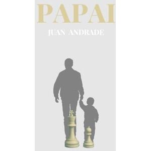 Andrade, Juan PAPAI (FAMILIA EN 4 ACTOS: El árbol genealógico de las emociones) Andrade, Juan PAPAI (FAMILIA EN 4 ACTOS: El árbol genealógico de las emociones)