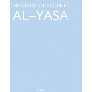 Maa The Story of Prophet Al-Yasa Maa The Story of Prophet Al-Yasa
