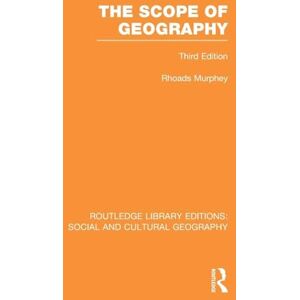 Murphey, Rhoads The Scope of Geography (RLE Social & Cultural Geography) (Routledge Library Editions: Social and Cultural Geography) Murphey, Rhoads The Scope of Geography (RLE Social & Cultural Geography) (Routledge Library Editions: Social and Cultural Geography)