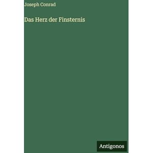 Conrad, Joseph Das Herz der Finsternis Conrad, Joseph Das Herz der Finsternis