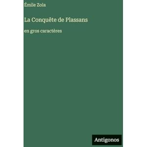 Zola, Émile La Conquête de Plassans: en gros caractères Zola, Émile La Conquête de Plassans: en gros caractères