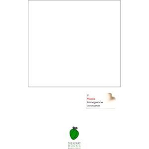 Chiron, Giuseppe IL MUSEO IMMAGINARIO Edizione a Colori: Un museo in forma di libro Chiron, Giuseppe IL MUSEO IMMAGINARIO Edizione a Colori: Un museo in forma di libro