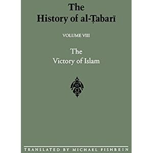 The History of al-Tabari Vol. 8: The Victory of Islam: Muhammad at Medina A.D. 626-630/A.H. 5-8 (SUNY series in Near Eastern Studies) The History of al-Tabari Vol. 8: The Victory of Islam: Muhammad at Medina A.D. 626-630/A.H. 5-8 (SUNY series in Near Eastern Studies)