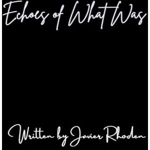 Rhoden, Javier Echoes of What was Rhoden, Javier Echoes of What was