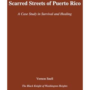 snell, vernon Poetic Cinema Scarred Streets of Puerto Rico: A Case Study in Survival and Healing snell, vernon Poetic Cinema Scarred Streets of Puerto Rico: A Case Study in Survival and Healing