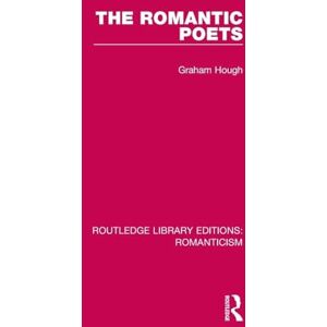 Hough, Graham The Romantic Poets (Routledge Library Editions: Romanticism) Hough, Graham The Romantic Poets (Routledge Library Editions: Romanticism)