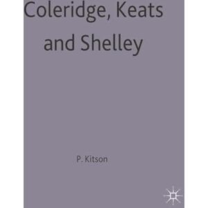 Coleridge, Keats and Shelley: Contemporary Critical Essays: 144 (New Casebooks) Coleridge, Keats and Shelley: Contemporary Critical Essays: 144 (New Casebooks)