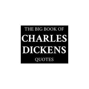 M.K. The Big Book of Charles Dickens Quotes M.K. The Big Book of Charles Dickens Quotes