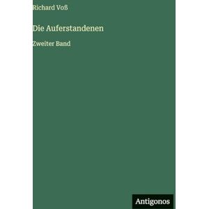 Voß, Richard Die Auferstandenen: Zweiter Band Voß, Richard Die Auferstandenen: Zweiter Band