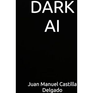 Castilla Delgado, Juan Manuel DARK AI Castilla Delgado, Juan Manuel DARK AI