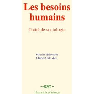 Halbwachs, Maurice Les besoins humains: Traité de sociologie Halbwachs, Maurice Les besoins humains: Traité de sociologie